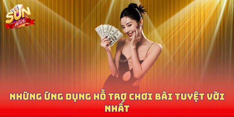 Những ứng dụng hỗ trợ chơi bài tuyệt vời nhất
